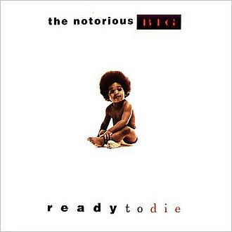 The Notorious B.I.G. — Ready to Die
